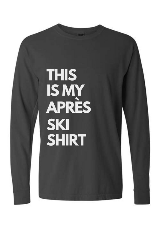 THIS IS MY APRÈS SKI SHIRT Unisex Après Long Sleeve