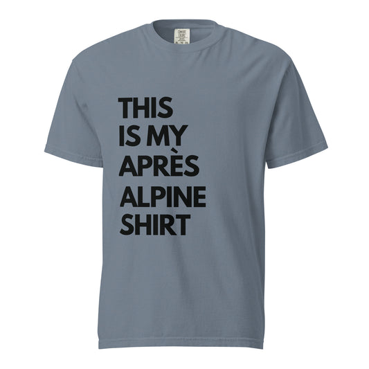 THIS IS MY APRÈS ALPINE SHIRT Unisex Après Tee | Black Ink