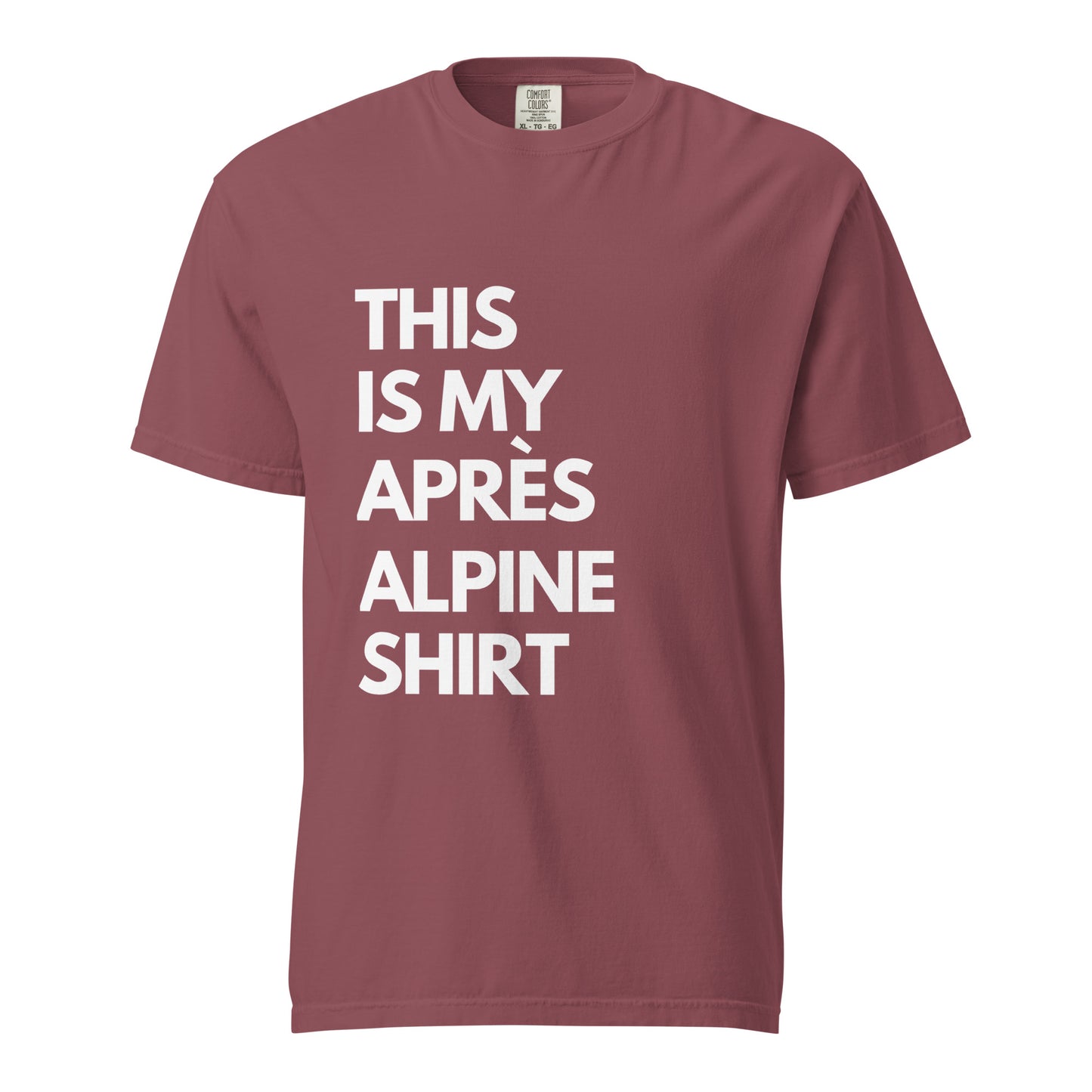 THIS IS MY APRÈS ALPINE SHIRT Unisex Après Tee | White Ink