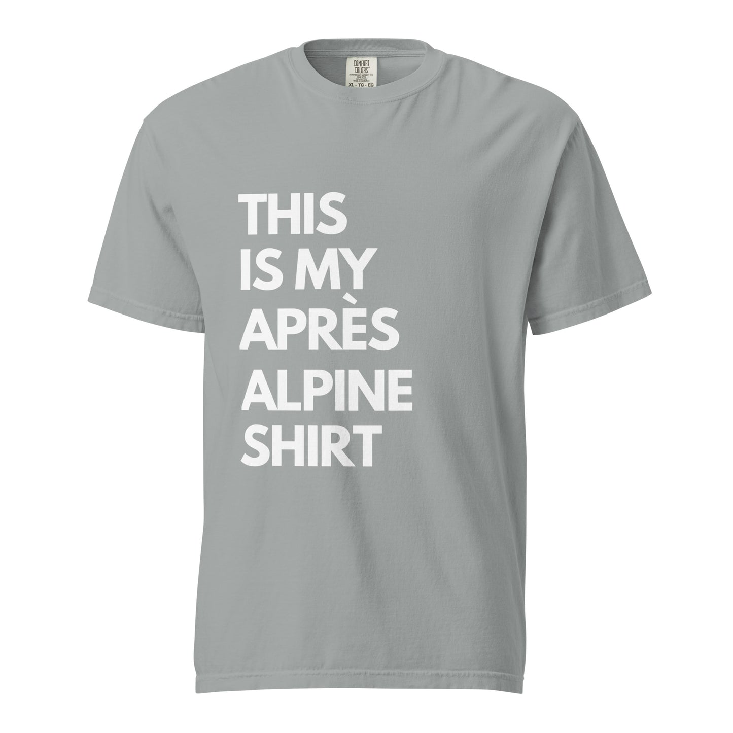 THIS IS MY APRÈS ALPINE SHIRT Unisex Après Tee | White Ink