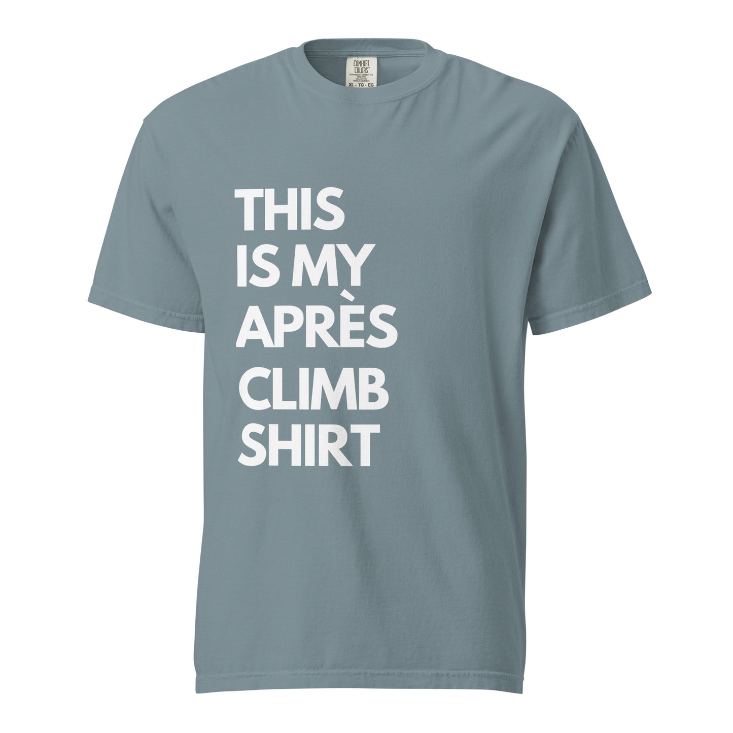 THIS IS MY APRÈS CLIMB SHIRT Unisex Après Tee | White Ink